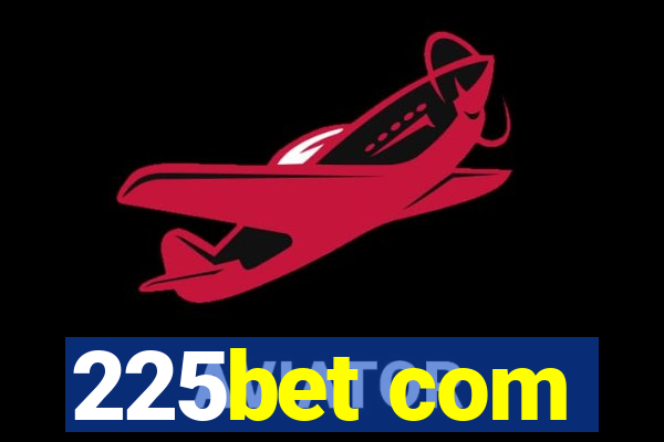 225bet com